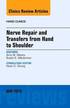 Nerve Repair and Transfers from Hand to Shoulder, An issue of Hand Clinics