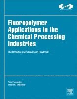 Fluoropolymer Applications in the Chemical Processing Industries (inbunden)
