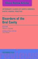 Disorders of the Oral Cavity, An Issue of Veterinary Clinics of North America: Exotic Animal Practice (inbunden)