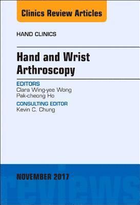 Hand and Wrist Arthroscopy, An Issue of Hand Clinics (inbunden)