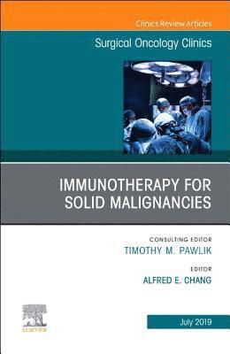 Immunotherapy for Solid Malignancies, An Issue of Surgical Oncology Clinics of North America (hftad)