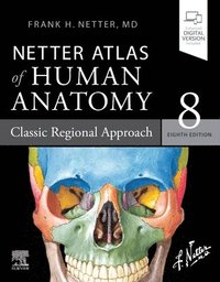Netter Atlas of Human Anatomy: Classic Regional Approach (häftad)