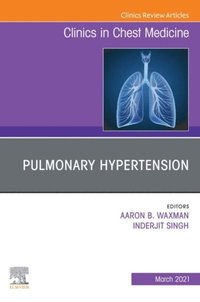Pulmonary Hypertension, an issue of Clinics in Chest Medicine (e-bok)
