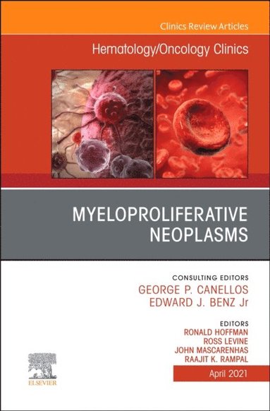 Myeloproliferative Neoplasms, An Issue of Hematology/Oncology Clinics of North America (e-bok)