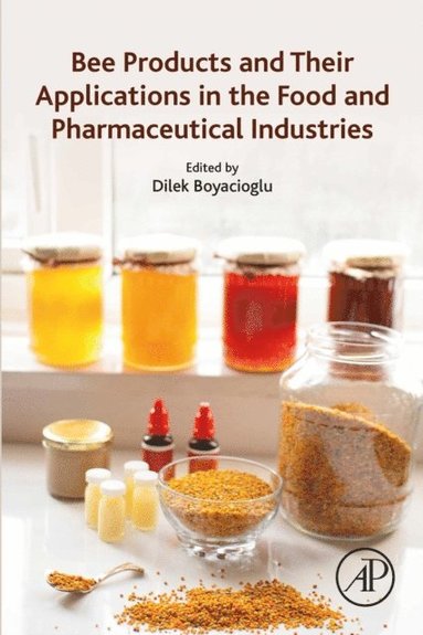 Bee Products and Their Applications in the Food and Pharmaceutical Industries (häftad)