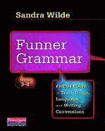 Funner Grammar: Fresh Ways to Teach Usage, Language, and Writing Conventions, Grades 3-8 (häftad)