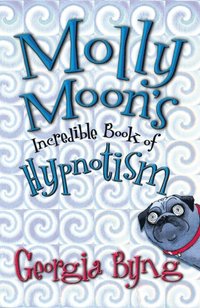 Molly Moon's Incredible Book of Hypnotism (e-bok)