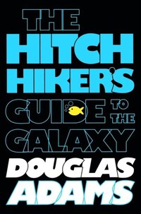 The Hitchhiker's Guide to the Galaxy (häftad)