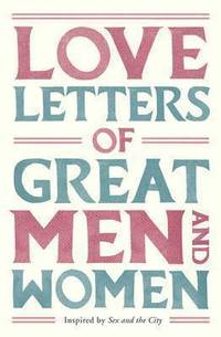 Love Letters of Great Men and Women (hftad)