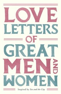 Love Letters of Great Men and Women (e-bok)