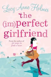 (Im)Perfect Girlfriend (e-bok)