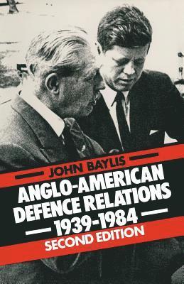 Anglo-American Defence Relations, 1939-84 (inbunden)