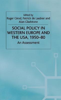 Social Policy in Western Europe and the USA, 195080 (inbunden)