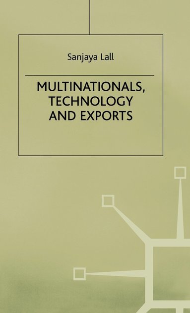 Multinationals, Technology and Exports (inbunden)