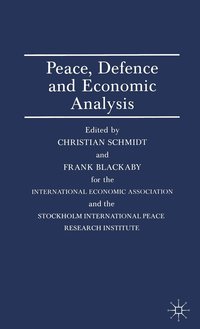Peace, Defence and Economic Analysis (inbunden)