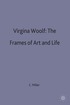 Virginia Woolf: The Frames of Art and Life