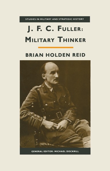 JFC Fuller: Military Thinker (häftad)