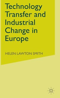 Technology Transfer and Industrial Change in Europe (inbunden)