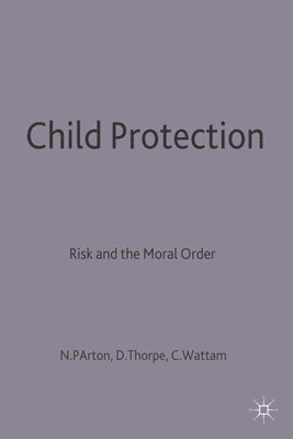 Child Protection: Risk and the Moral Order (hftad)