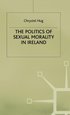 The Politics of Sexual Morality in Ireland