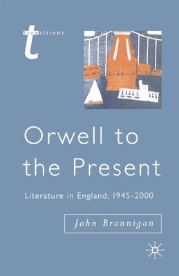 Orwell to the Present: Literature in England, 1945-2000 (hftad)