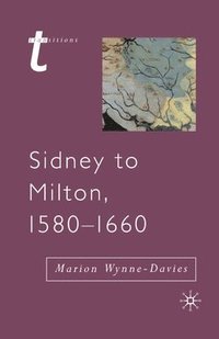 Sidney to Milton, 1580-1660 (inbunden)