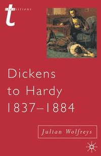 Dickens to Hardy 1837-1884 (häftad)
