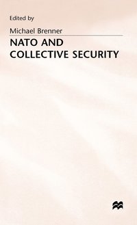 Nato and Collective Security (inbunden)