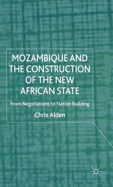 Mozambique and the Construction of the New African State (inbunden)