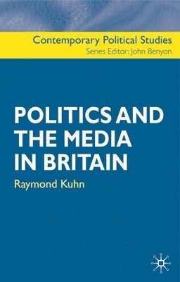 Politics and the Media in Britain (inbunden)