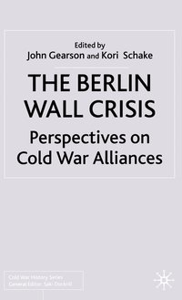 The Berlin Wall Crisis (inbunden)