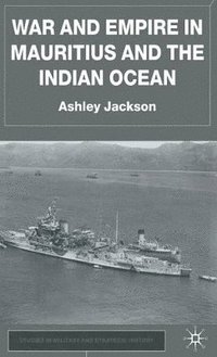 War and Empire in Mauritius and the Indian Ocean (inbunden)