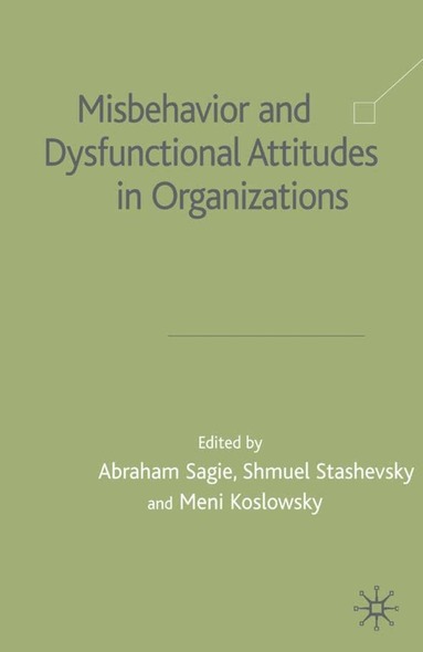 Misbehaviour and Dysfunctional Attitudes in Organizations (h�ftad)