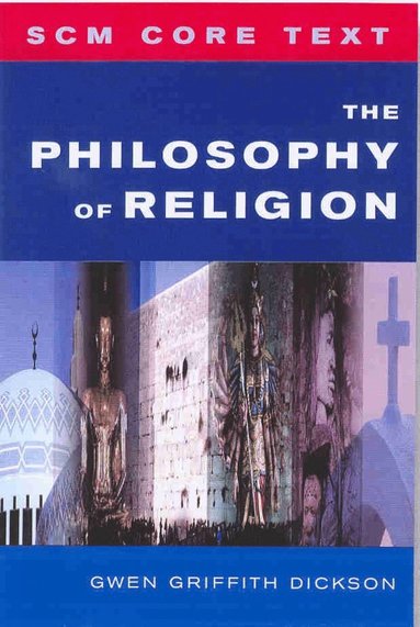 SCM Core Text: The Philosophy of Religion (h�ftad)