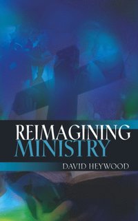 Reimagining Ministry (e-bok)