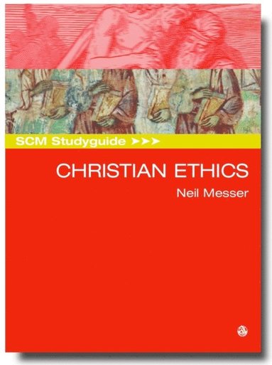 SCM Studyguide: Christian Ethics (h�ftad)