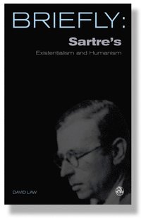 Briefly: Sartre's Existrentialism and Humanism (e-bok)