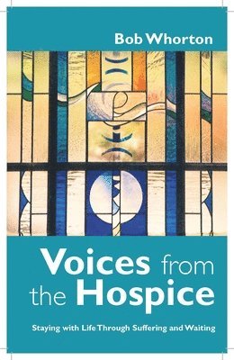 Voices from the Hospice (inbunden)
