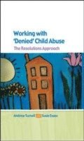Working with Denied Child Abuse: The Resolutions Approach (häftad)