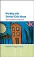 Working with Denied Child Abuse: The Resolutions Approach