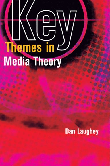 Key Themes in Media Theory (h�ftad)