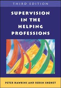 Supervision in the Helping Professions (häftad)