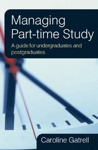 Managing Part-time Study: A Guide for Undergraduates and Postgraduates (hftad)