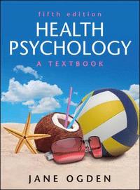 Health Psychology: A Textbook (häftad)