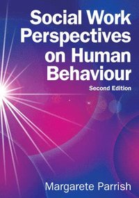Social Work Perspectives on Human Behaviour (häftad)
