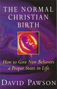 The Normal Christian Birth (häftad)