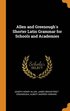 Allen and Greenough's Shorter Latin Grammar for Schools and Academies