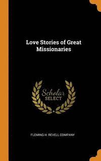 Love Stories of Great Missionaries (inbunden)