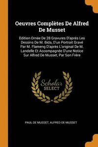 Oeuvres Completes De Alfred De Musset (häftad)