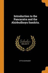 Introduction to the Pancaratra and the Ahirbudhnya Samhita. (hftad)